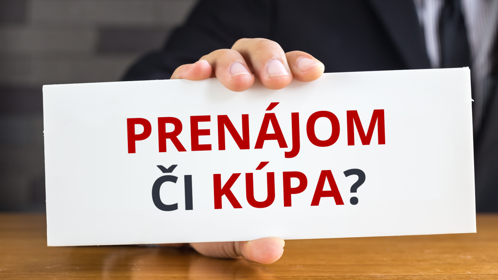 Prenájom či kúpa?